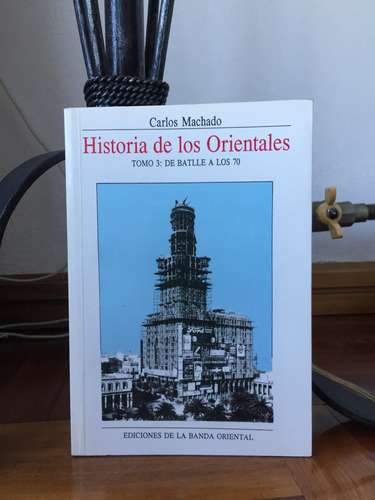 Historia De Los Orientales Tomo 3 Carlos Machado