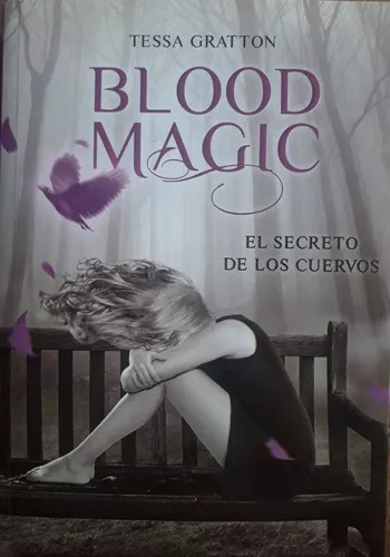 Tessa Gratton: Blood Magic - El Secreto De Los Cuervos