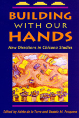 Libro Building With Our Hands: New Directions In Chicana ...