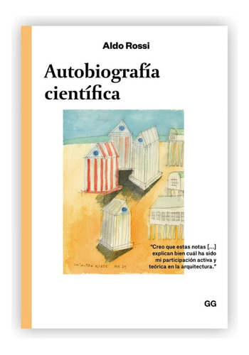 Autobiografía Científica. De Aldo Rossi. Editorial GG. Tapa blanda En Español