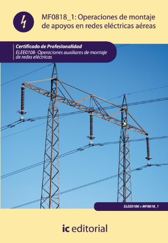 Operaciones De Montaje De Apoyos En Redes Electricas Aereas.