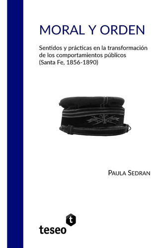 Libro: Moral Y Orden: Sentidos Y Prácticas Transformaci