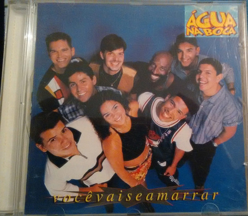 Cd Grupo Água Na Boca - Você Vai Se Amarrar