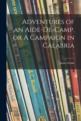 Libro Adventures Of An Aide-de-camp, Or A Campaign In Cal...