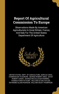 Libro Report Of Agricultural Commission To Europe: Observ...