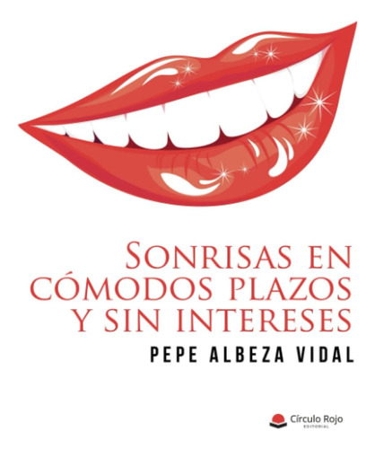 Libro: Sonrisas En Cómodos Plazos Y Sin Intereses (spanish E