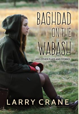 Libro Baghdad On The Wabash: And Other Plays And Stories ...