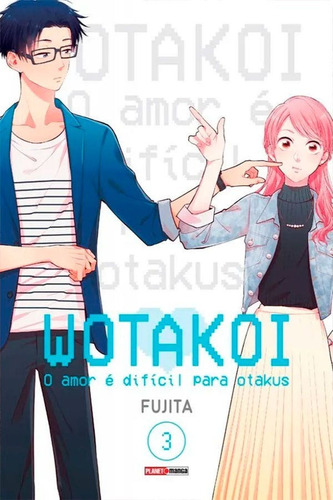 Wotakoi - O Amor É Difícil Para Otakus - Volume 03