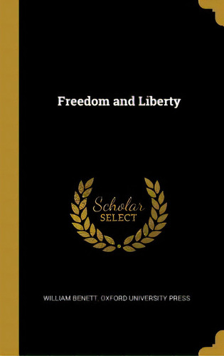 Freedom And Liberty, De Benett, William. Editorial Wentworth Pr, Tapa Dura En Inglés