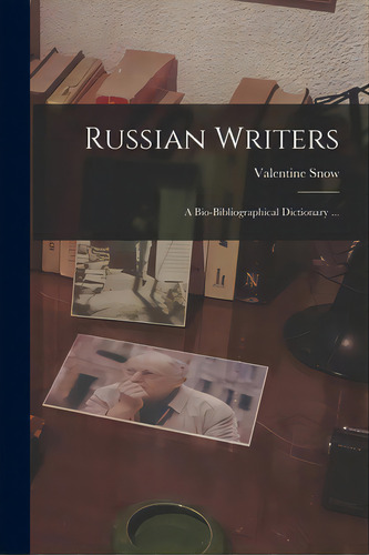 Russian Writers: A Bio-bibliographical Dictionary ..., De Snow, Valentine. Editorial Hassell Street Pr, Tapa Blanda En Inglés