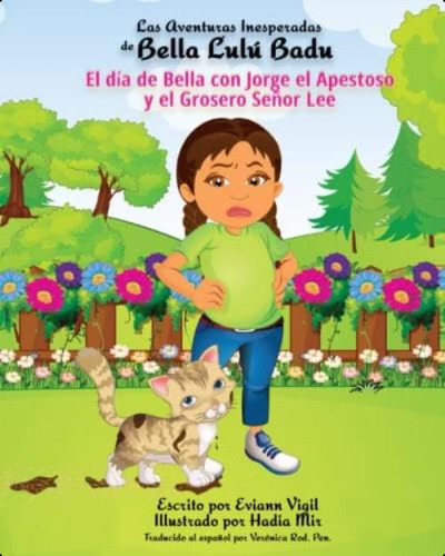 Las Aventuras Inesperadas De Bella Lulú Badu: El Día De Bella Con Jorge El Apestoso Y El Grosero Señor Lee (spanish Edition), De Vigil, Eviann. Editorial Oem, Tapa Blanda En Español