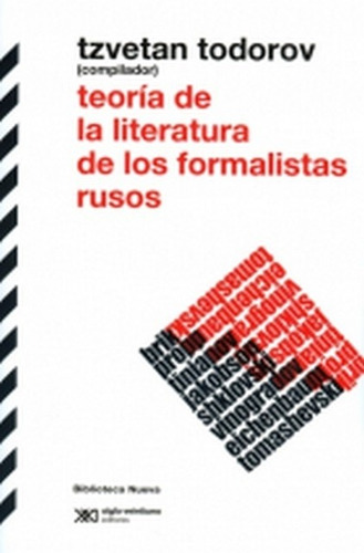 Teoría Literaria De Los Formalistas Rusos - Tzvetan Todorov