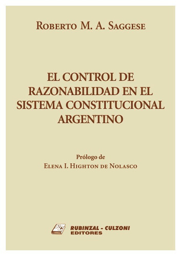 El Control De Razonabilidad En El Sistema Constitucional Argentino, De Saggese, Roberto M. A.. Editorial Rubinzal En Español
