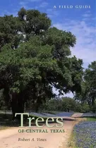 Comprar Trees Of Central Texas, De Robert A. Vines. Editorial University Of Texas Press, Tapa Blanda En Inglés
