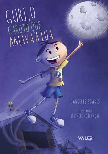 Guri, o garoto que amava a lua, de Soares, Danielle. Valer Livraria Editora E Distribuidora Ltda em português, 2014