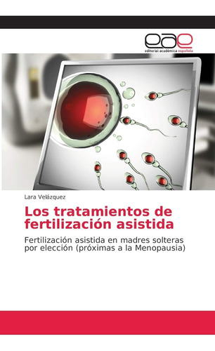 Libro: Los Tratamientos Fertilización Asistida: Fertiliza