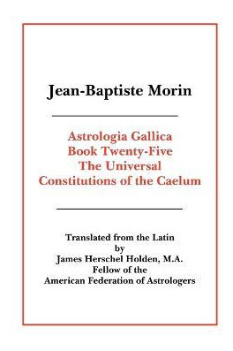 Libro Astrologia Gallica Book 25 - Jean-baptiste Morin