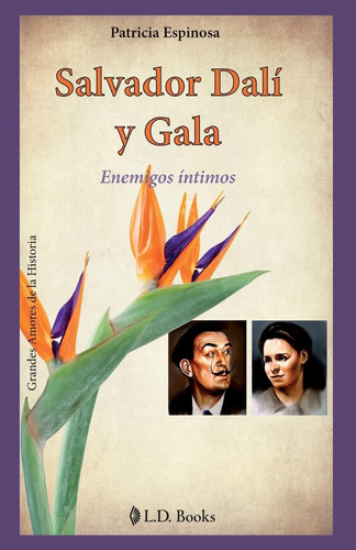 Libro: Salvador Dalí Y Gala: Enemigos Íntimos (grandes Amore