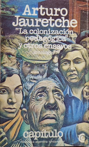 La Colonización Pedagógica Y Otros Ensayos A. Jauretche 