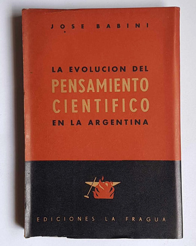 La Evolucion Del Pensamiento Cientifico En Argentina, Babini