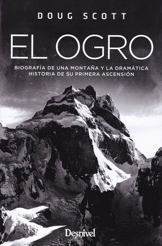 Ogro Biografia De Una Montaã¿a Y La Dramatica Historia,el...