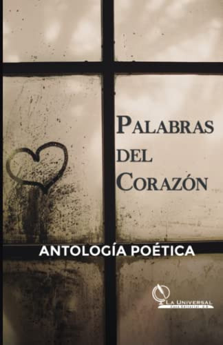 Palabras Del Corazon Antologia Poetica