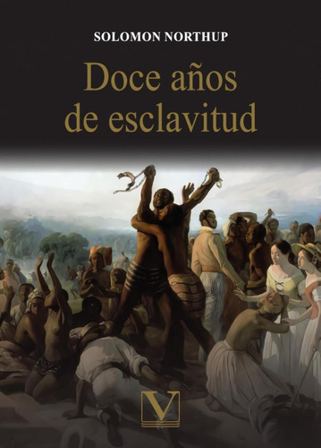 Libro: Doce Años De Esclavitud. Northup, Solomon. Ibd Podipr