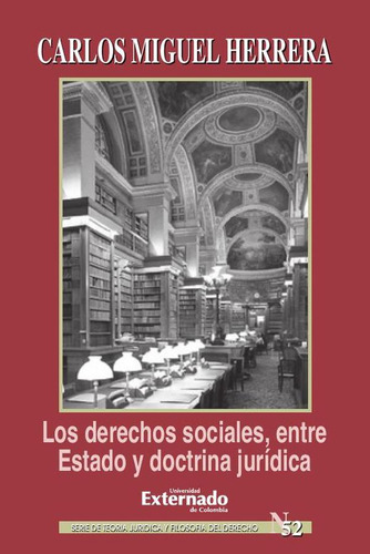 Los Derechos Sociales, Entre Estado Y Doctrina Jurídica, De Carlos Herrera. Editorial Universidad Externado De Colombia, Tapa Blanda En Español, 2018