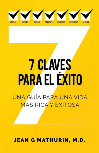 Libro: 7 Claves Para El Éxito: Una Guía Para Una Vida Más Ri