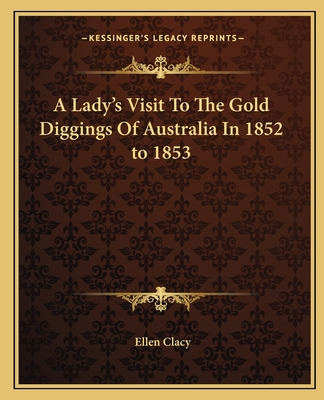 Libro A Lady's Visit To The Gold Diggings Of Australia In...