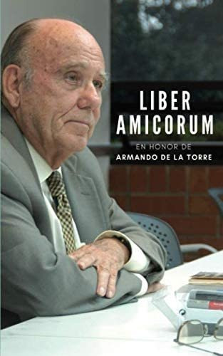 Libro: Liber Amicorum: En Honor De Armando De La Torre