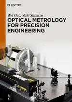 Comprar Libro Optical Metrology For Precision Engineering - Wei Gao