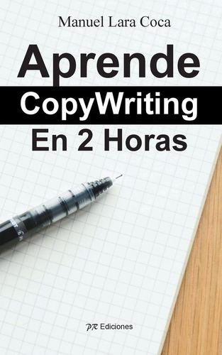 Libro Aprende Copywriting En 2 Horas (spanish Edition)