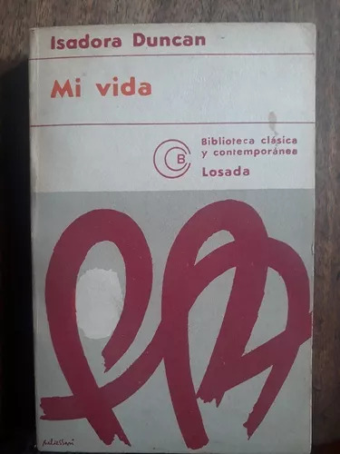 Isadora Duncan: Mi Vida Editorial Losada. Usado Buen Estado