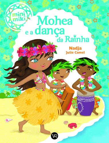 Livro Mohea E A Dança Da Rainha (coleção Minimiki)