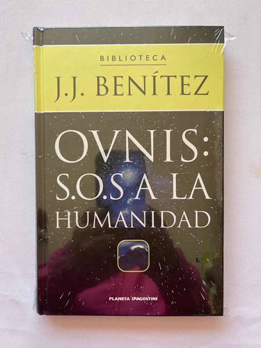 J J Benitez Ovnis: S.o.s. A La Humanidad De Caballo De Troya