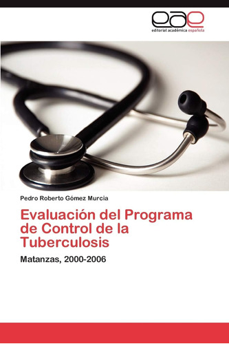 Libro: Evaluación Del Programa De Control De La Tuberculosis