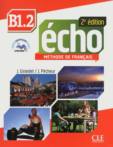Echo B1.2 - Livre De L'eleve + Dvd + Livret (2E.Edition), de Girardet, Jacky. Editorial Cle, tapa blanda en francés