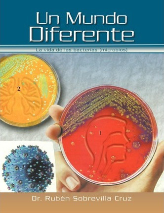 Libro Un Mundo Diferente : La Vida De Las Bacterias (micr...