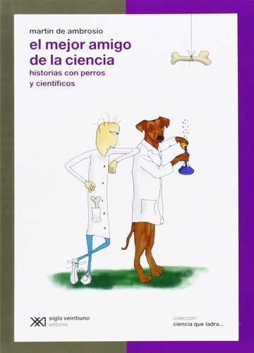 El Mejor Amigo De La Ciencia Historias Con Perros Y Cientifi