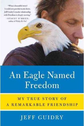 Libro An Eagle Named Freedom : My True Story Of A Remarka...