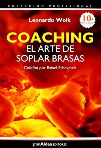 Coaching - El Arte De Soplar Brasas (10°edicion) - Wolk