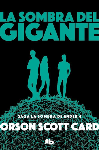 La Sombra Del Gigante (saga De La Sombra De Ender 4), De Card, Orson Scott. Editorial B De Bolsillo (ediciones B), Tapa Blanda En Español