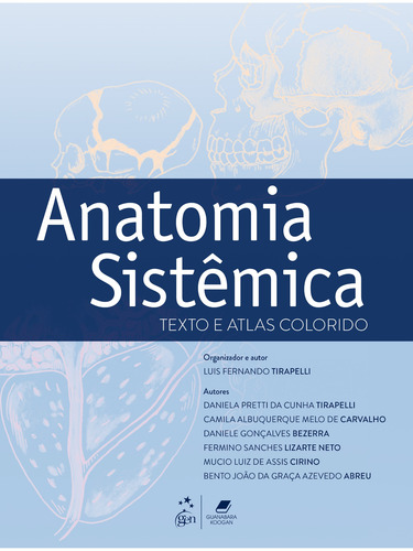 Anatomia Sistêmica - Texto e Atlas Colorido, de Tirapelli. Editora Gen – Grupo Editorial Nacional Part S/A, capa mole em português, 2020