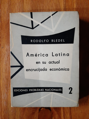 América Latina En Su Actual Encrucijada. R. Bledel. Tomo 2