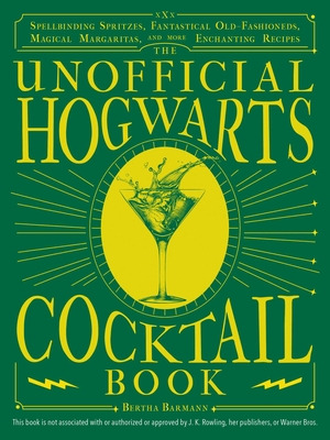 Libro The Unofficial Hogwarts Cocktail Book: Spellbinding...