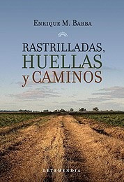 Libro Rastrilladas  Huellas Y Caminos De Enrique M. Barba