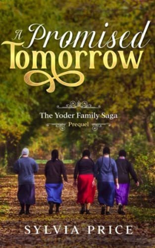 Book : A Promised Tomorrow The Yoder Family Saga Prequel -.