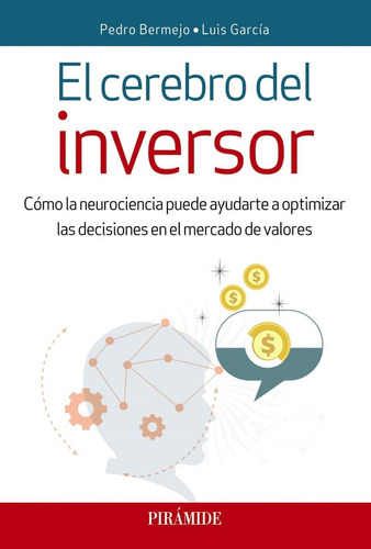 Libro: El Cerebro Del Inversor. Bermejo, Pedro/garcia, Luis.