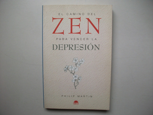 El Camino Del Zen Para Vencer La Depresión - Philip Martin